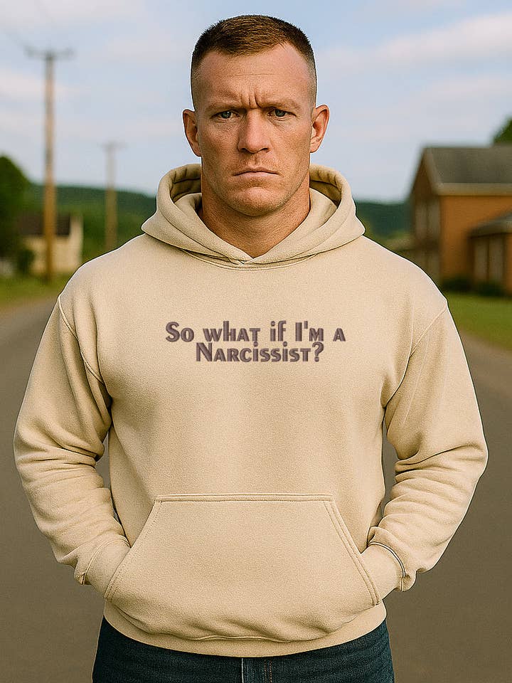 Embroidered So what if I’m a Narcissist? Hoodie or Crewneck, Unisex, Classic Fit, Long Sleeve, Adult for wholesale by UNMATCHED