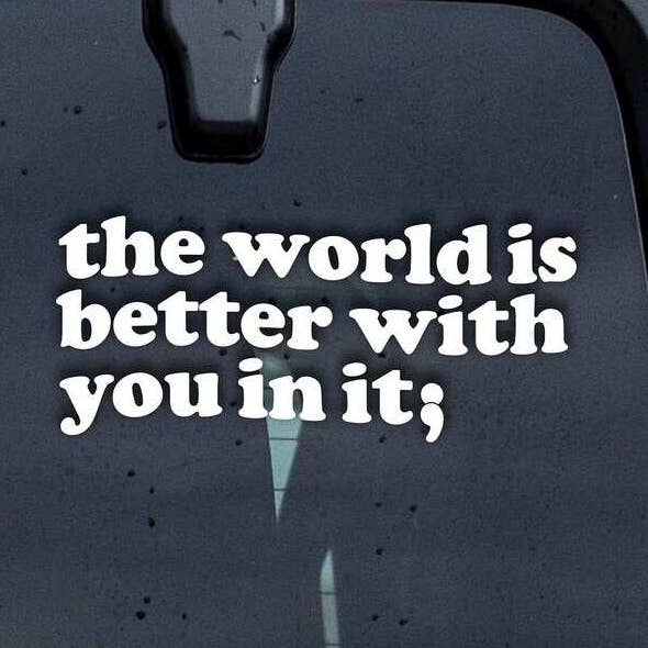The World Is Better With You In It Vinyl Decal for wholesale by Golden Paper Goods