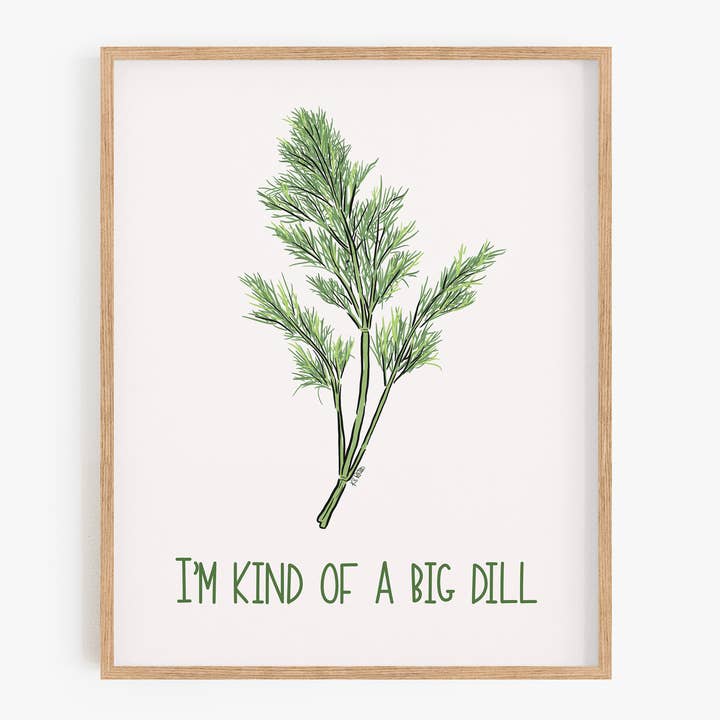 Bean Horse Car Designs - Wholesale Art Print - I'm Kind of a Big Dill Art Print
