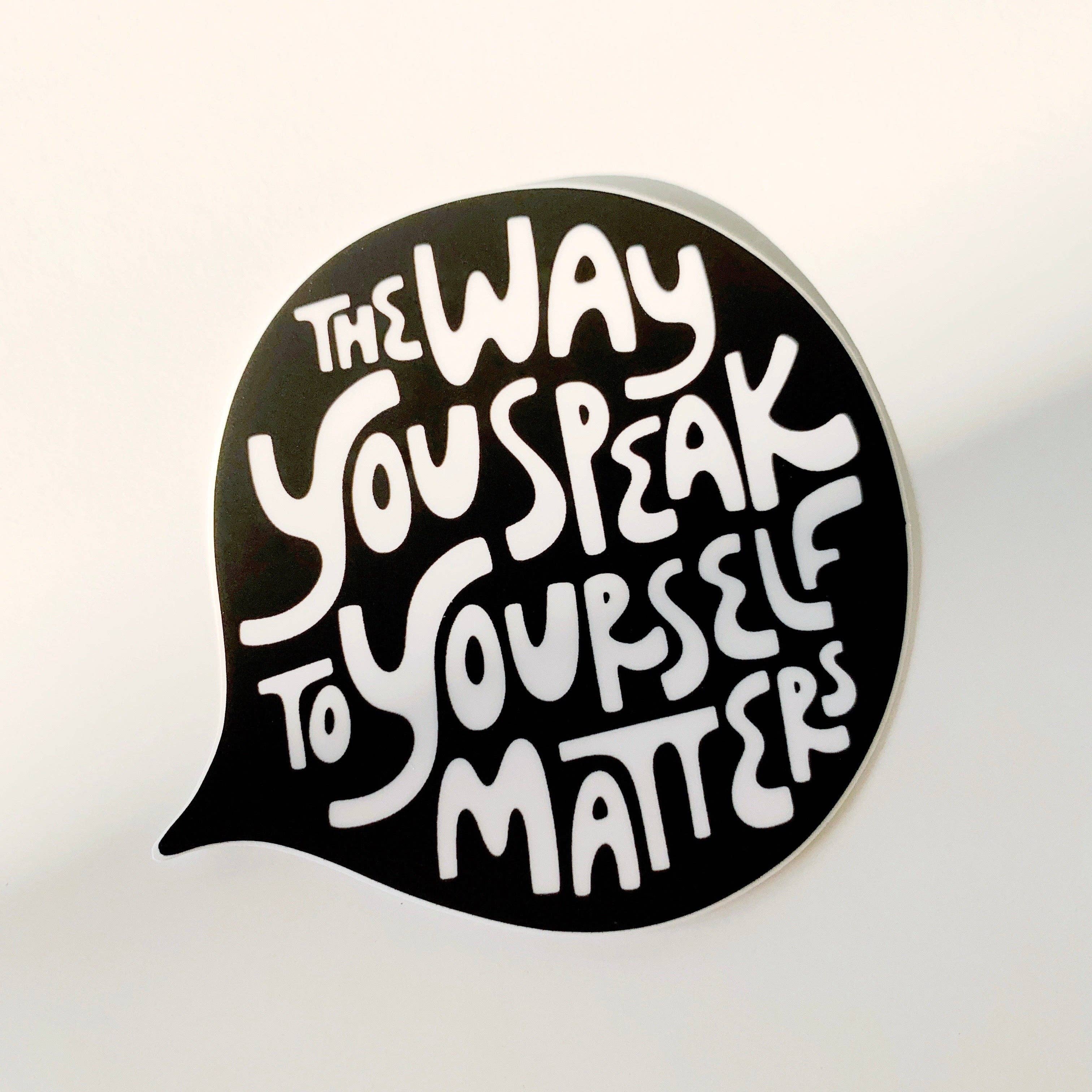 KANDS.CO - Wholesale Sticker - The Way You Speak to Yourself Matters Sticker1