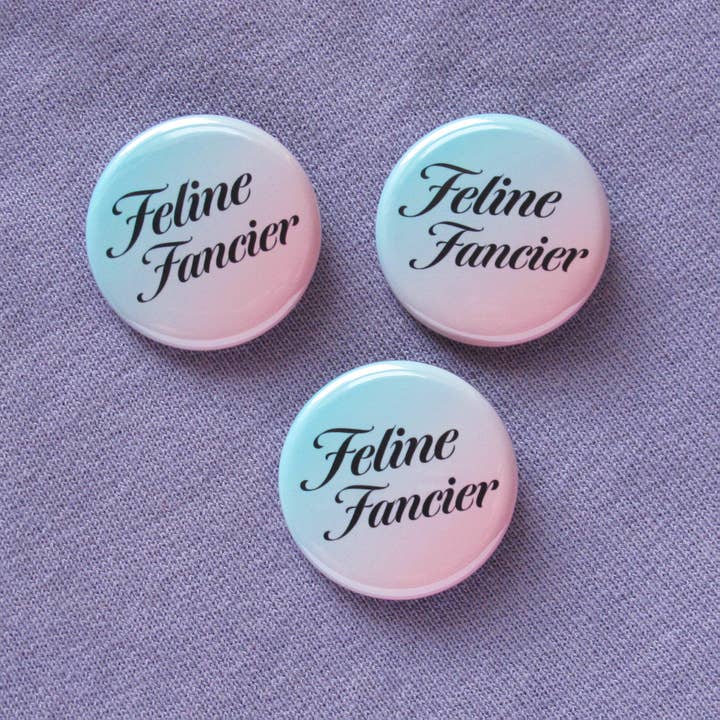 Word For Word Factory - Wholesale Lapel Pin/Button - FELINE FANCIER Pinback Buttons l Cat Lover Pin