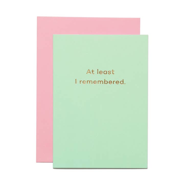 At Least I Remembered. anniversary card for wholesale by Mean Mail