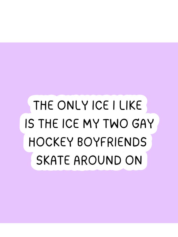 The Only Ice I Like Heated Rivalry Sticker for wholesale by Shadows of Sunshine