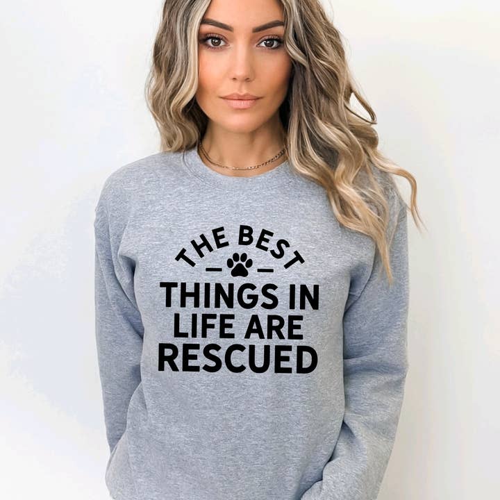 The Best Things in Life are Rescued- Crewneck for Dog Lovers for wholesale by Quality Time Designs Co