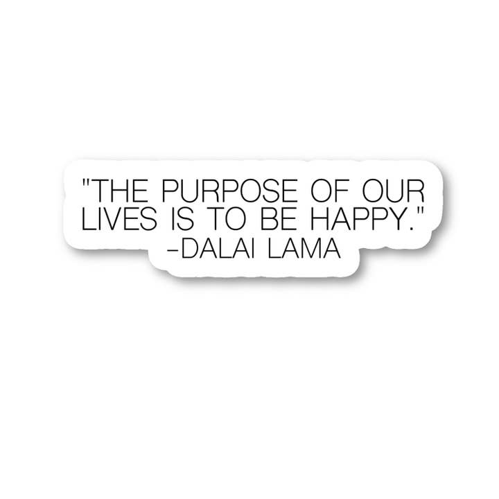 3 Pack - Set of 2.5, 3 and 4 Inch Vinyl Laptop Stickers - Dalai Lama Purpose Of Our Lives for Laptop, Phone, Water Bottle, Car & More Decal (3 Pack) for wholesale by FunPopStickers