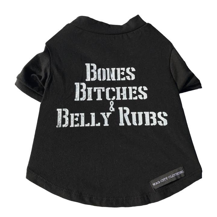 T-shirt Bones, Bitches & Belly Rubs pour la vente par Wag City Clothing