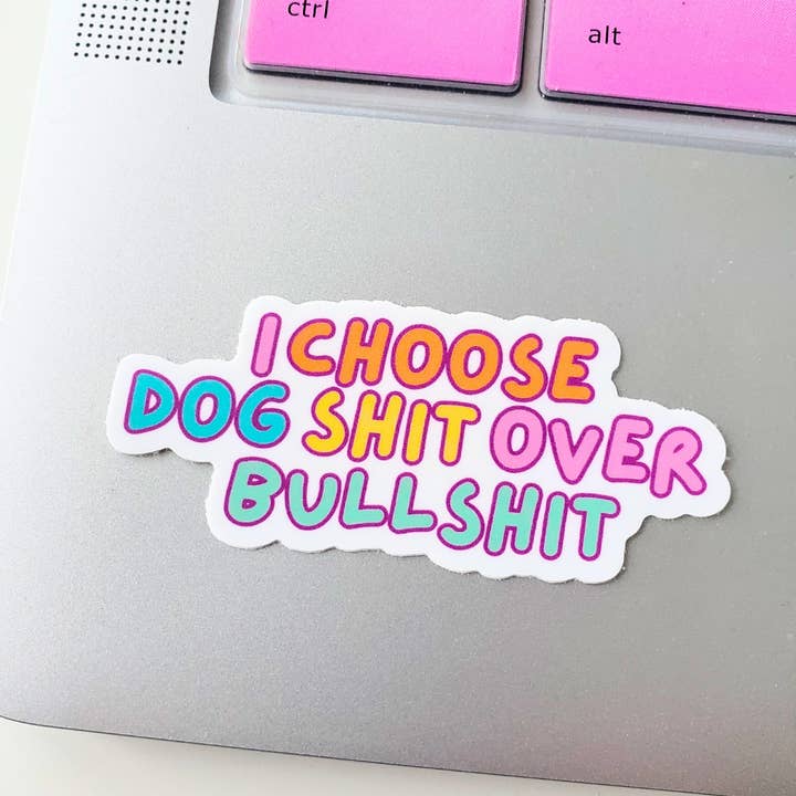 Charlie & the Hound - Wholesale Sticker - Dog Shit Over Bullshit Sticker