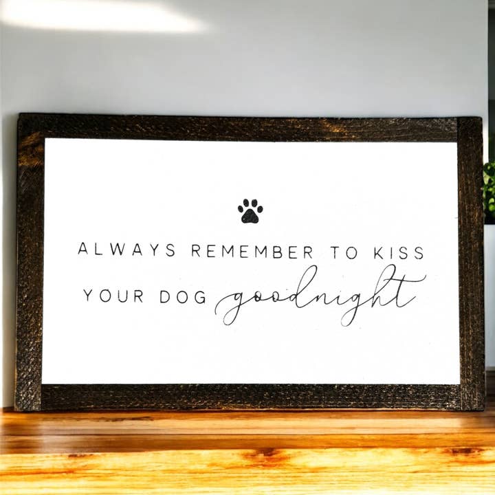 Always remember to kiss your dog goodnight wood sign for wholesale by Hoosier Farmhouse