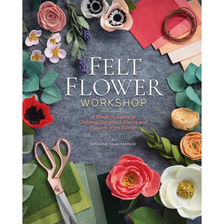 Felt Flower Workshop by Bryanne Rajamannar for wholesale by Simon & Schuster