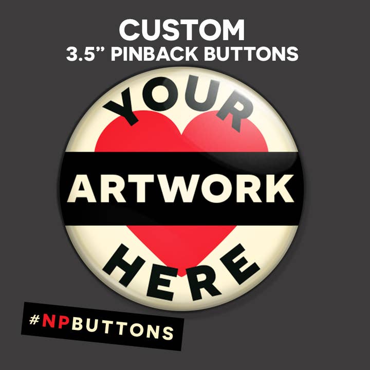 Bottoni Pinback da 3,5" per la vendita all'ingrosso da parte di NPButtons