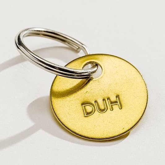 DUH - Llavero de latón prensado a mano para venta al por mayor de Chaparral Studio