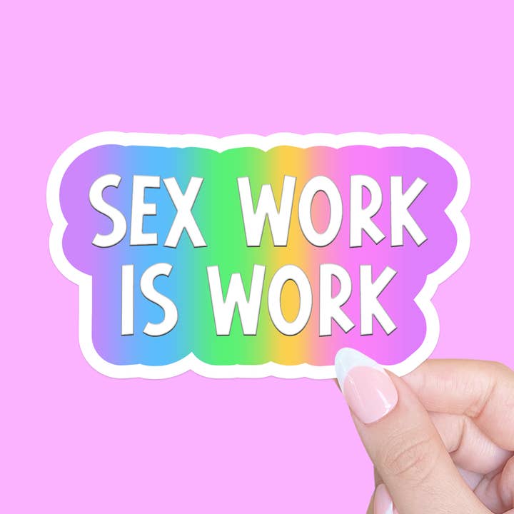 Autocollant Sex Work Is Work, Autocollant Pro Sex Work pour la vente par Radical Buttons