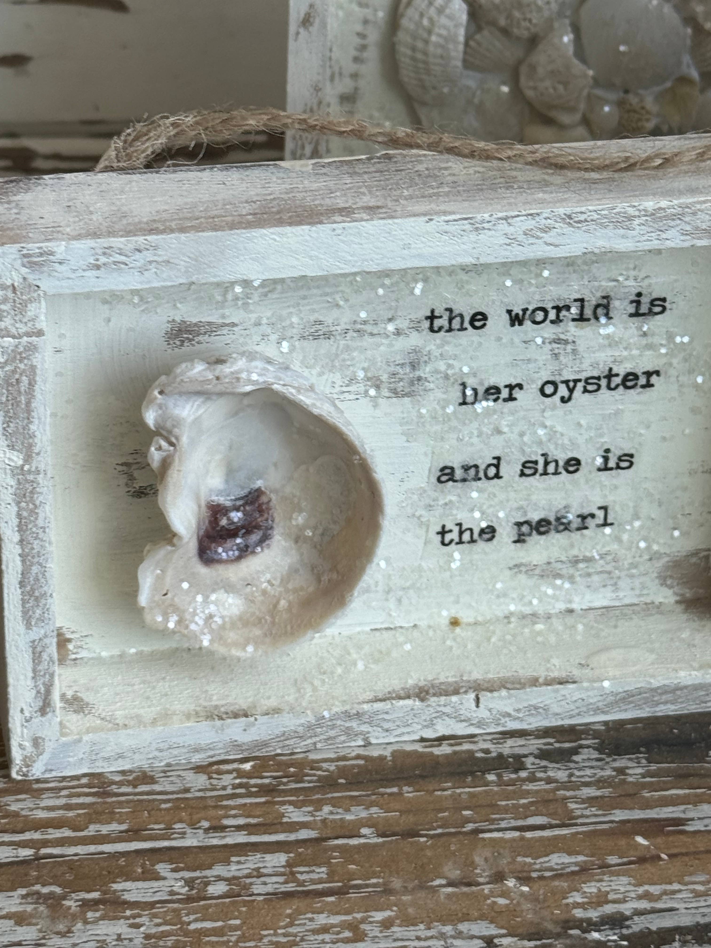 UnfiniSHEd - Wholesale Sign - Oyster Seashell Shadowbox,Coastal Decor :world is her oyster2