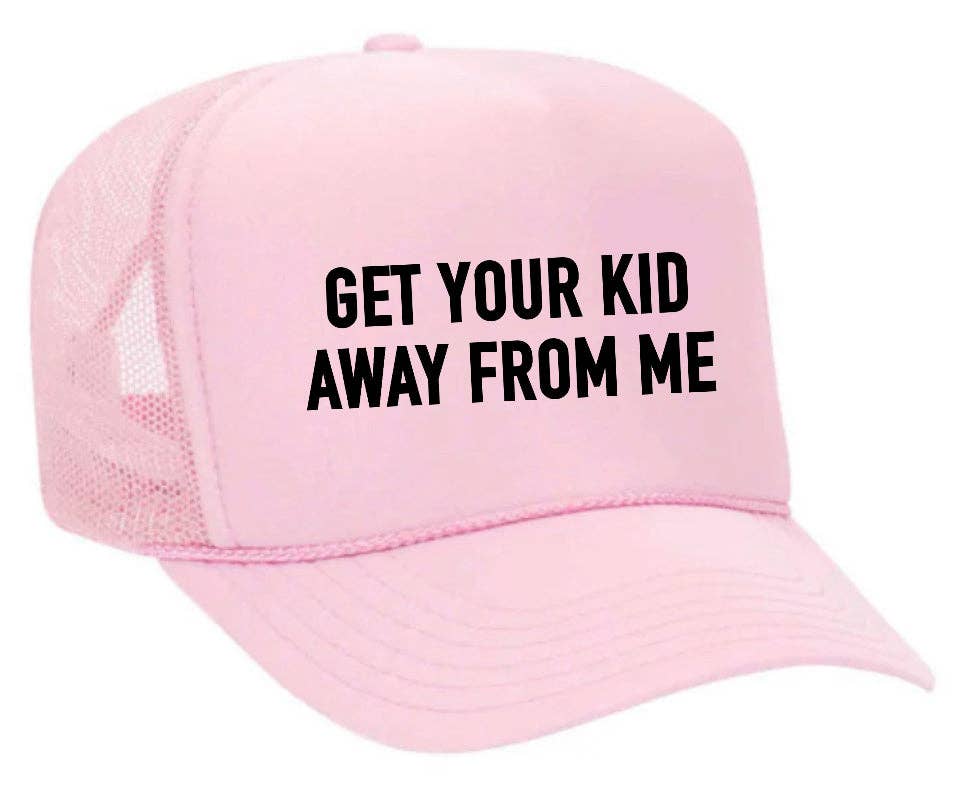 Inappropriate Trucker Hats - Wholesale Trucker Hat - Unisex - Get Your Kid Away From Me Trucker Hat13