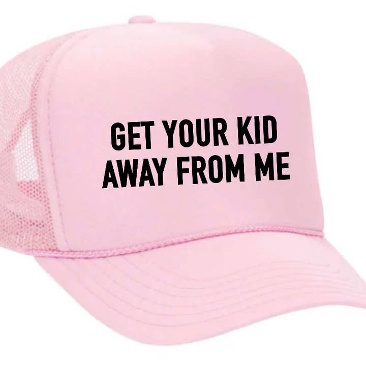 Inappropriate Trucker Hats - Wholesale Trucker Hat - Unisex - Get Your Kid Away From Me Trucker Hat13