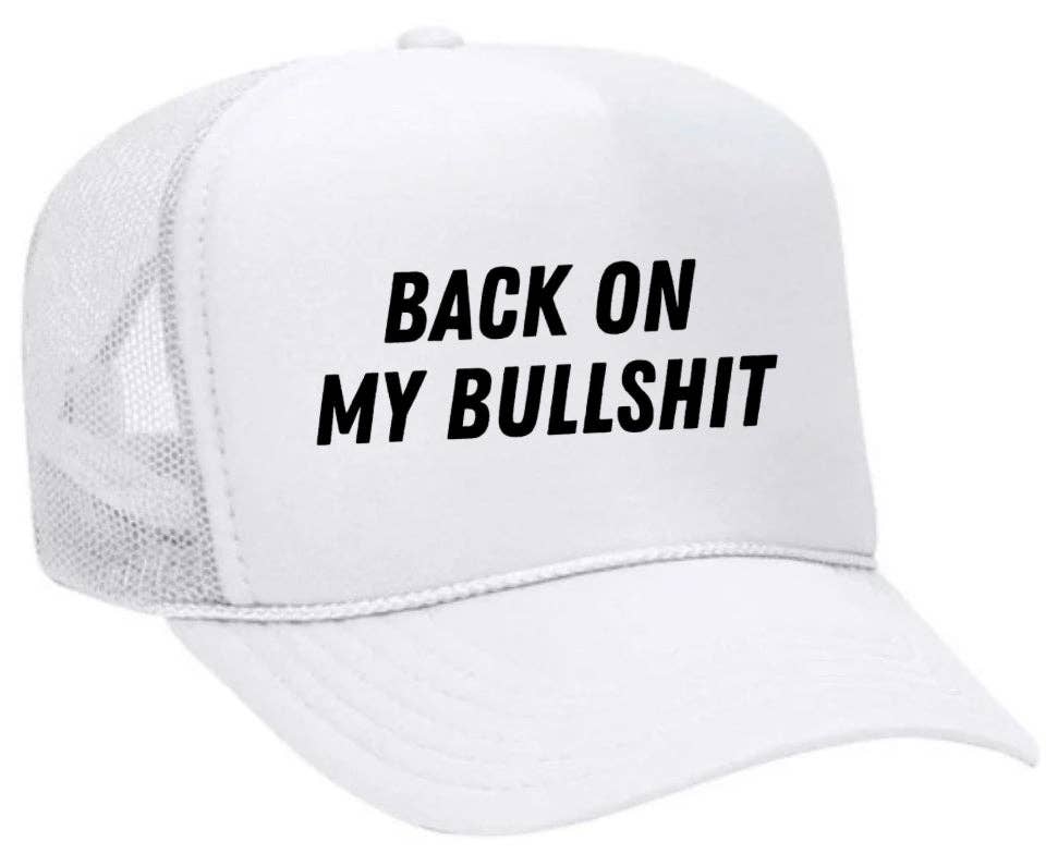 Inappropriate Trucker Hats - Wholesale Trucker Hat - Unisex - Back On My Bullshit Trucker Hat9