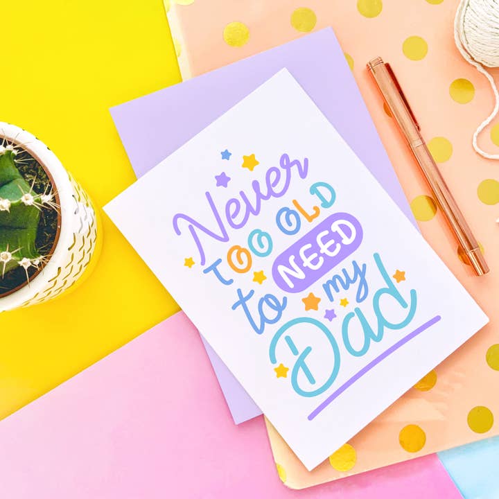 CoconuTacha - Wholesale Father's Day Card - Never Too Old To Need My Dad Greeting Card2
