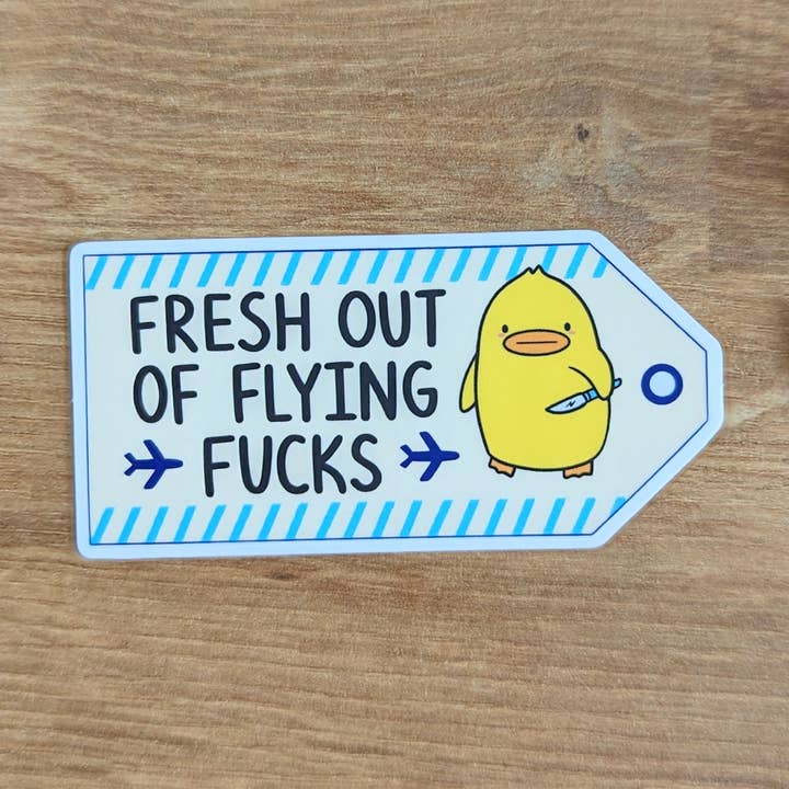 Fresh Out Of Flying Fucks Sticker for wholesale by Jem and Cozy