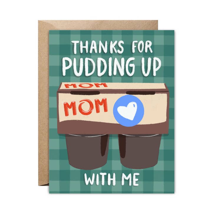Thanks For Pudding Up With Me, Mom for wholesale by Paper Protégé