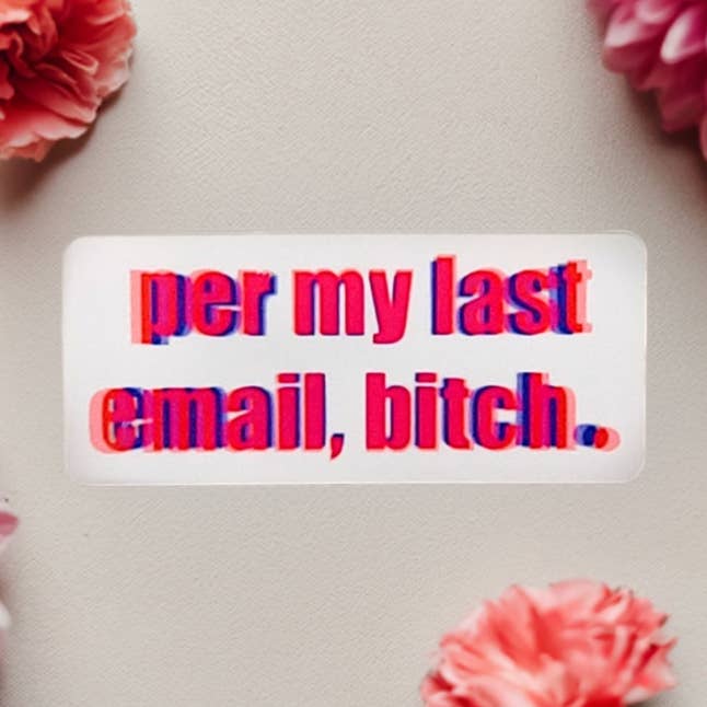 Sticker „Per My Last E-mail Bitch” voor wholesale door Sable Satin Moon Shop