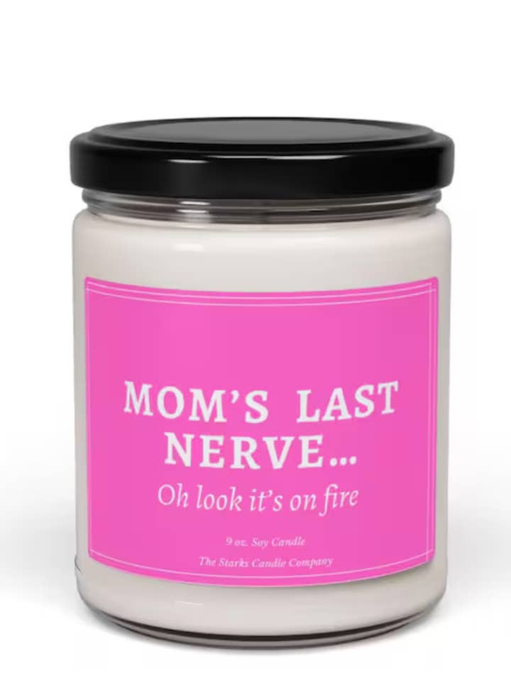 Moms last nerve candle | Mother’s Day gift for wholesale by Starks candle co.