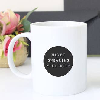 Maybe Swearing Will Help Funny Mug for wholesale by Sarah Hurley
