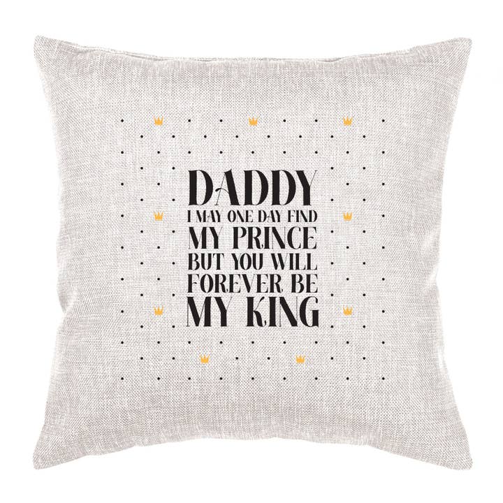 Daddy Cushion Cover - Forever Be My King for wholesale by The Artisan Gift Co.
