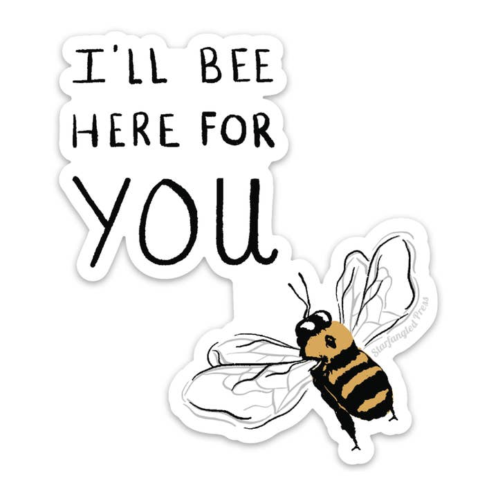 I'll Bee Here For You klistermärke för wholesale av Starfangled Press