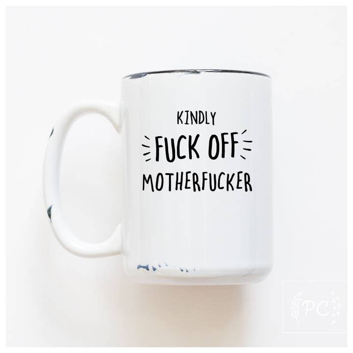 Veuillez gentiment aller vous faire foutre, enfoiré | Tasse en céramique pour la vente par Prairie Chick Prints