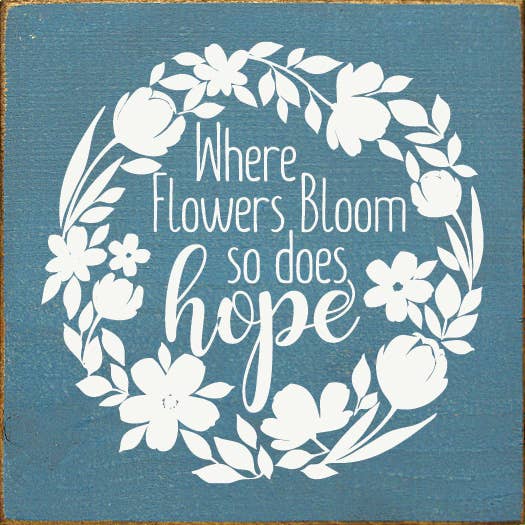 SAWDUST CITY - Vente Pancarte - Panneau en bois « Where Flowers Bloom So Does Hope » (couronne de fleurs)6