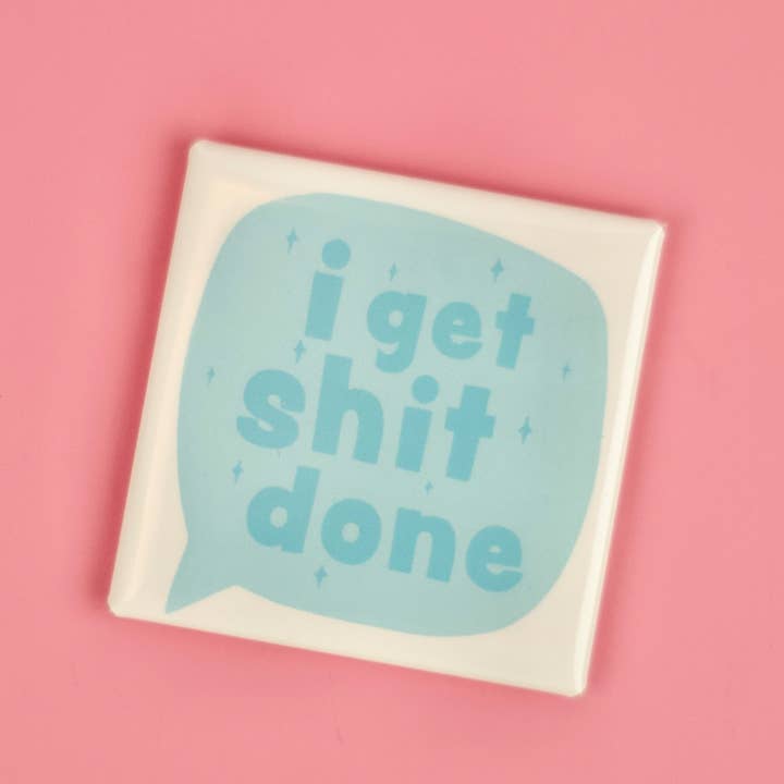 I Get Shit Done - Magnet for wholesale by Kati Cupcake