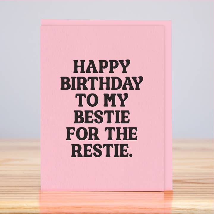 Bestie For the Restie Birthday (Letterpress) for wholesale by Huckleberry Letterpress