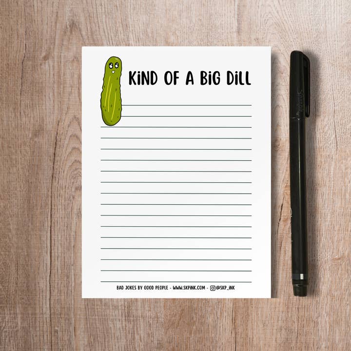 SKP ink - Wholesale Notepad - Funny Pickle Pun Notepad | Kind of a Big Dill Stationery