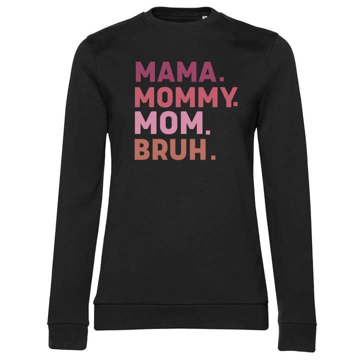 Mama - Mommy - Mom - BRUH Girly Sweatshirt för wholesale av Hybris Production AB