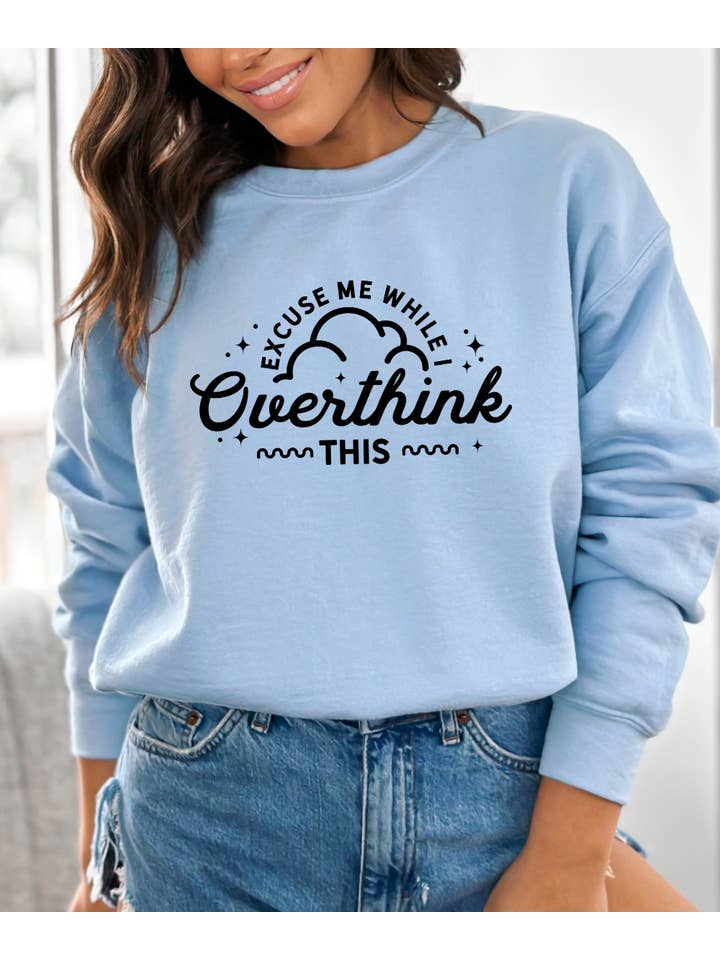 Desert Raine - Wholesale Graphic Sweatshirt - Women's - Excuse Me While I Over Think This - Crewneck Sweatshirt