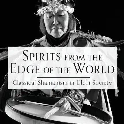 Books by splitShops - Wholesale Social Sciences - Spirits from the Edge of the World: Classical shamanism in Ulchi Society - Paperback0