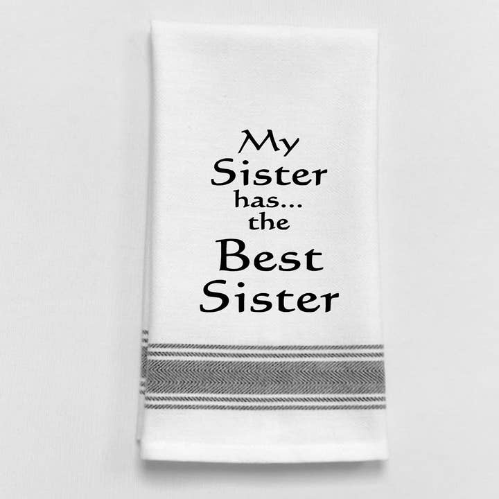 Wild Hare Designs - Wholesale Tea Towel - BB-M-119 White Kitchen Towel "My sister has the Best Sister"