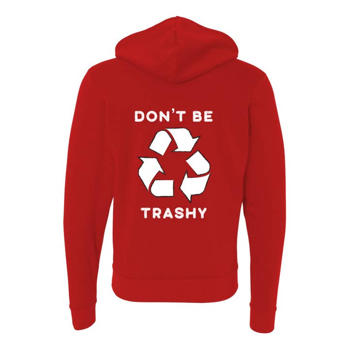 Don't Be Trashy - Sponge Fleece Zip-Up Hoodie for wholesale by Wears The Mountain
