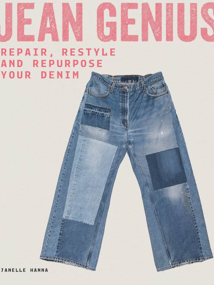 Jean Genius: Repair, Reimagine & Repurpose Your Denim for wholesale by Abrams