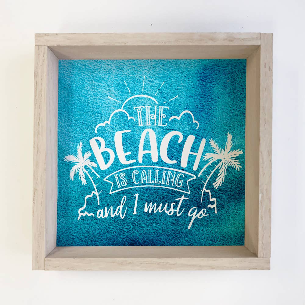 Hangout Home – wholesale Sign – The Beach Is Calling and I Must Go - Beach Sign - Framed Art0