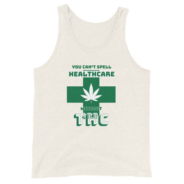 You Can't Spell Healthcare Without THC Tank Top for wholesale by All of the Random Stuff