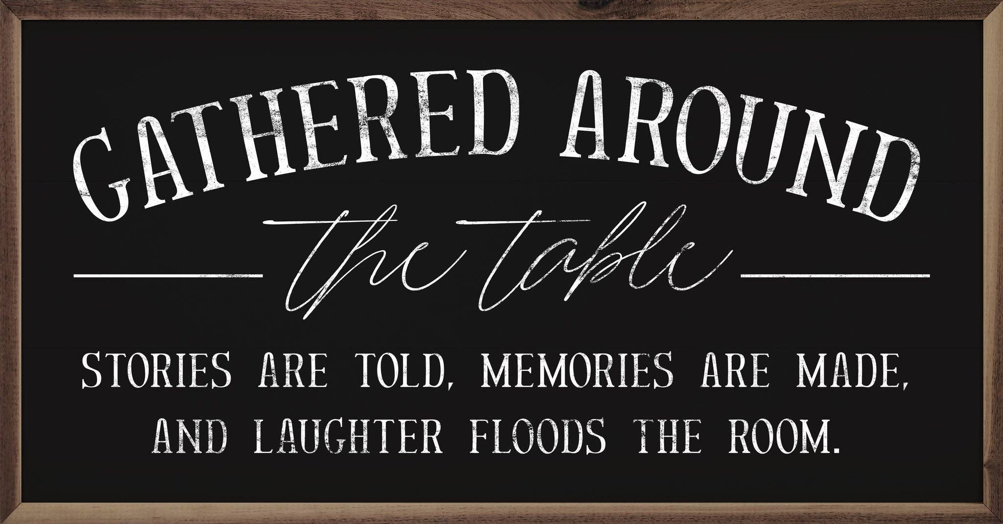 Kendrick Home - Wholesale Sign - Gathered Around The Table Black0