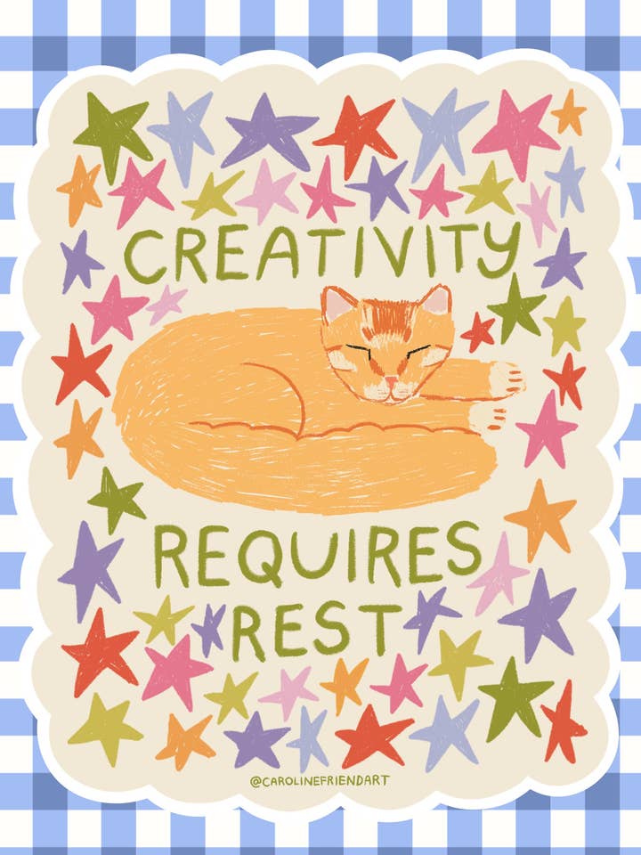 "Creativiteit vereist rust" sticker voor wholesale door Caroline Friend Art