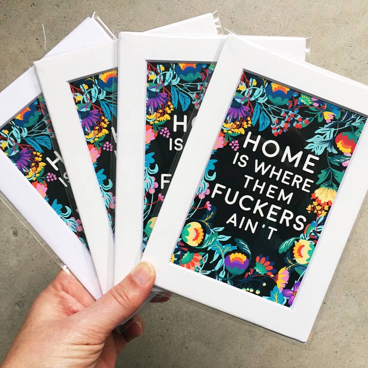 Lemon Zesty - Vendita all'ingrosso Stampa artistica - Home Is Where Them Fuckers Ain't - stampa 5x7 «e ma1