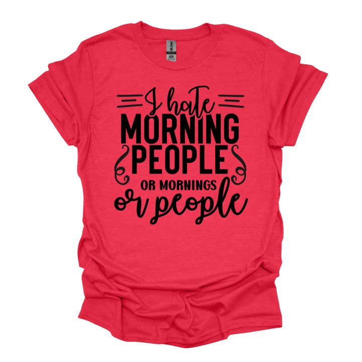 Jag Hatar Morgonmänniskor Eller Morgnar Eller Människor Roligt Sägande T-shirt för wholesale av Simply Spoken Apparel
