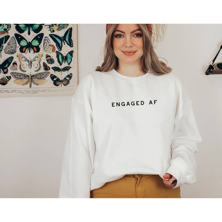 Typically Vulgar - Wholesale Graphic Sweatshirt - Women's - Engaged AF Sweatshirt // Bridal Apparel / Bridal Gift1