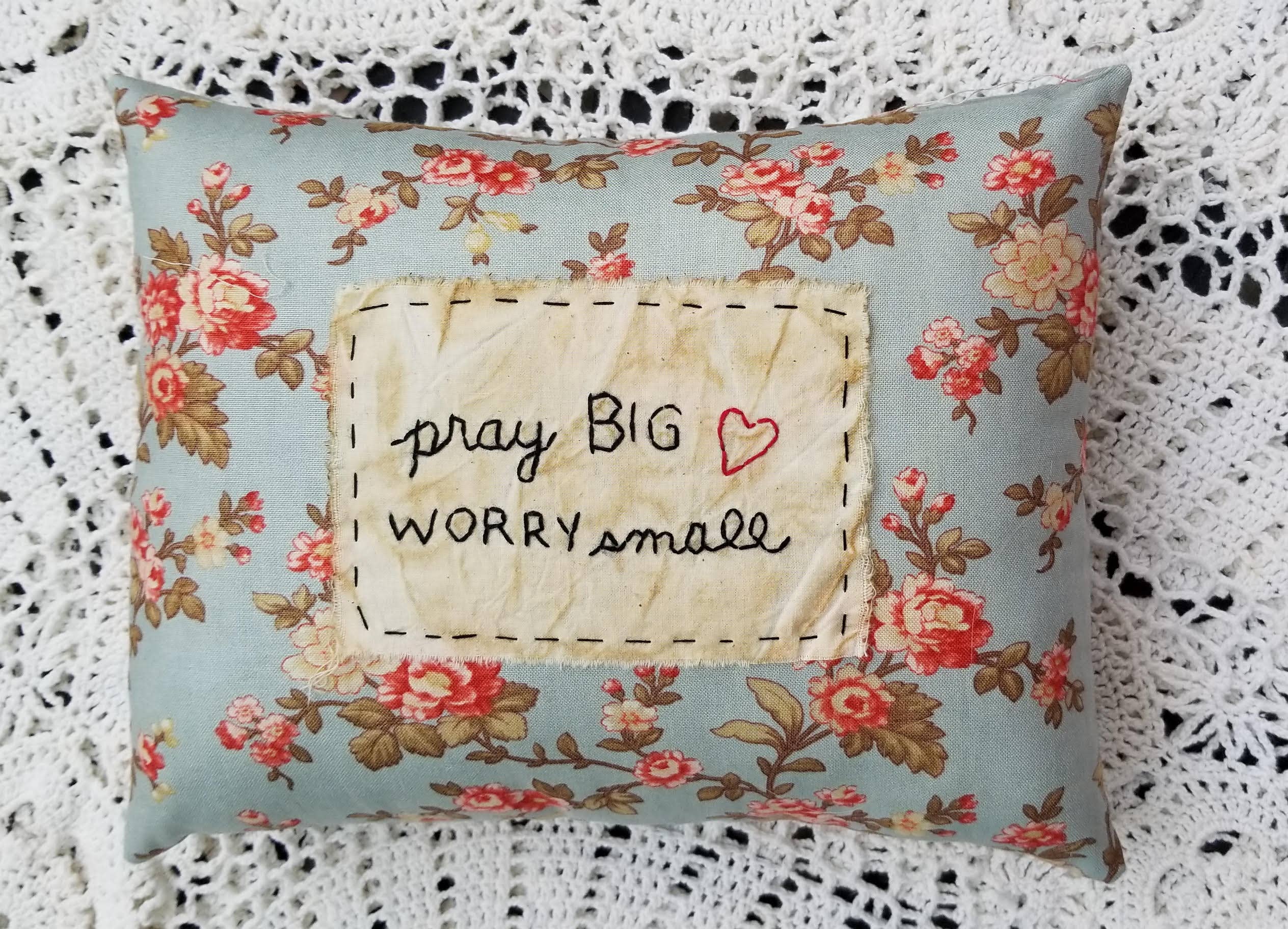 Scraps of the Past - Wholesale Throw/decorative pillow - Pray Big, Worry Small