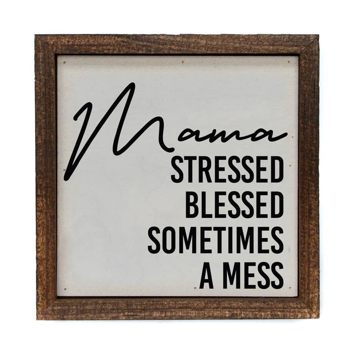 6x6 Mama Stressed Blessed Fun Mothers Day Signs - Mom Gift for wholesale by Driftless Studios