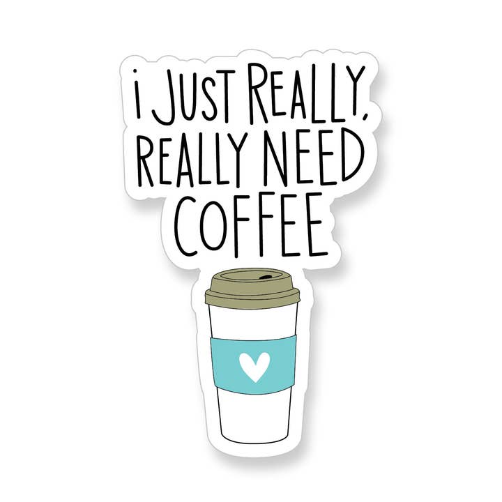 Verkligen verkligen behöver kaffe Vinyl klistermärke för wholesale av Apartment 2 Cards