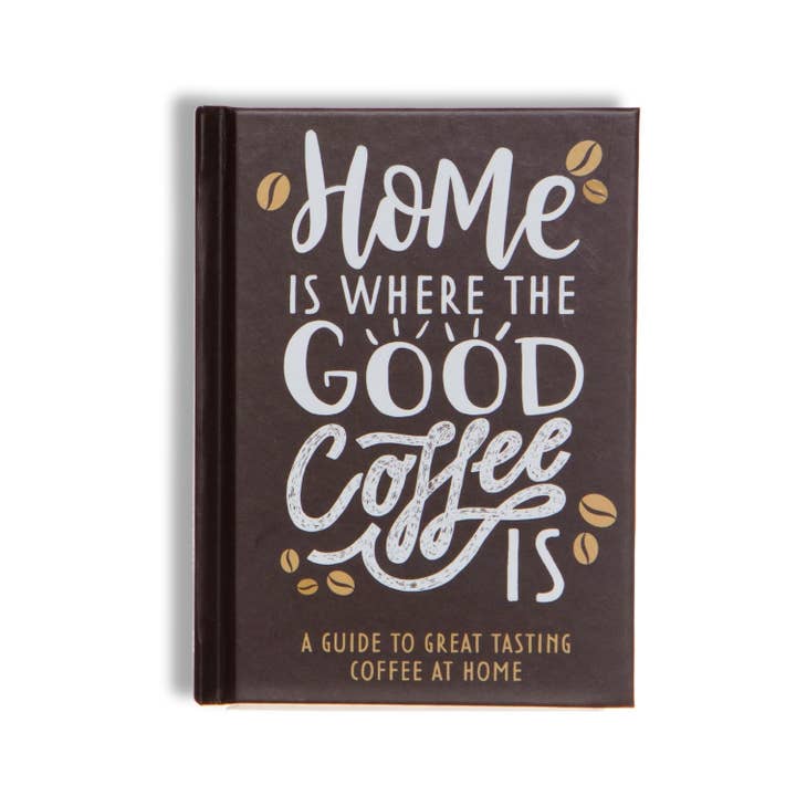 Boxer Gifts - Wholesale Mixology & Beverage - Home Is Where The Good Coffee Is: Coffee Gift Book5